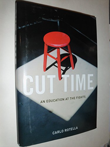 Stock image for Cut Time : An Education at the Fights for sale by Better World Books: West