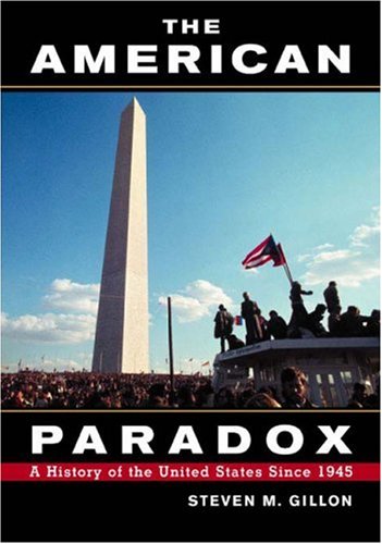 Beispielbild fr The American Paradox: A History of the United States Since 1945: Since 1945 zum Verkauf von ThriftBooks-Dallas