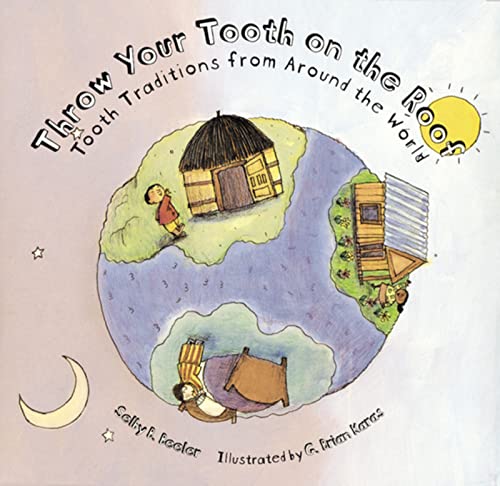 Beispielbild fr Throw Your Tooth on the Roof, Tooth traditions from around the world, zum Verkauf von Alf Books