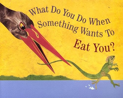 9780618152438: What Do You Do When Something Wants to Eat You?