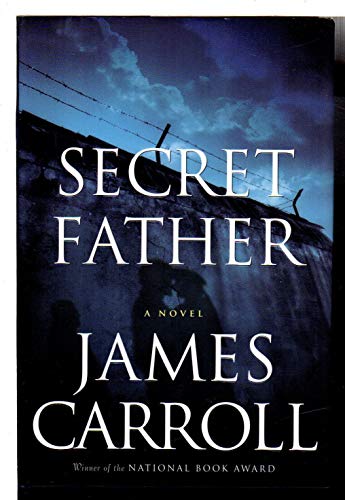 Beispielbild fr Secret Father: A Novel (Carroll, James) zum Verkauf von More Than Words
