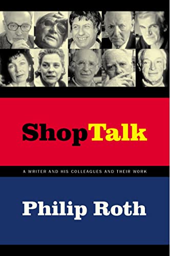 Shop Talk: A Writer and His Colleagues and Their Work - Roth, Philip; Guston, Philip [Illustrator]