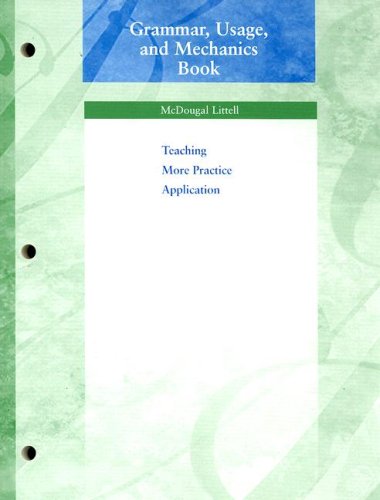 Grammar, Usage, and Mechanics Book: Teaching More Practice Application, Grade 8 - MCDOUGAL LITTEL