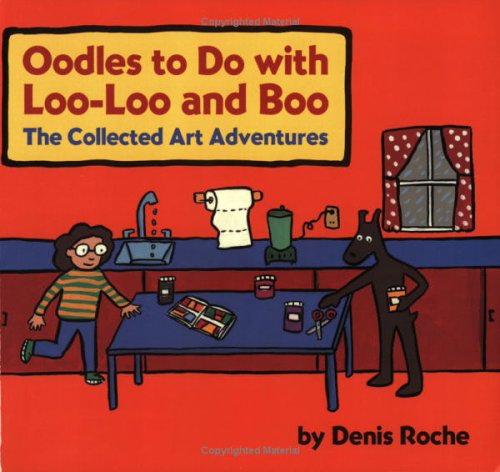 Beispielbild für Oodles to Do with Loo-Loo and Boo: The Collected Art Adventures zum Verkauf von SecondSale