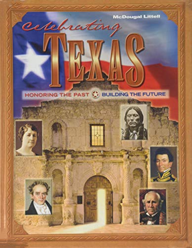 Stock image for Celebrating Texas: Honoring the Past and Building the Future (McDougal Littell Celebrating Texas) for sale by Ergodebooks