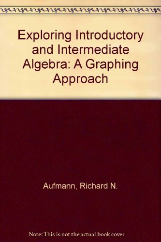 Stock image for Exploring Introductory and Intermediate Algebra: A Graphing Approach for sale by Mispah books