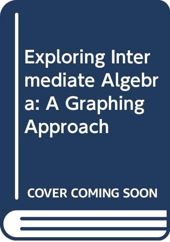 Imagen de archivo de Exploring Intermediate Algebra: A Graphing Approach a la venta por HPB-Red