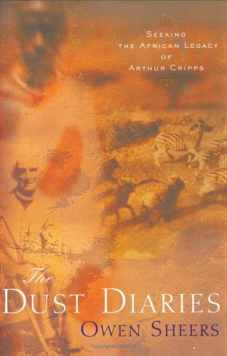 Imagen de archivo de The Dust Diaries : Seeking the African Legacy of Arthur Cripps a la venta por Better World Books