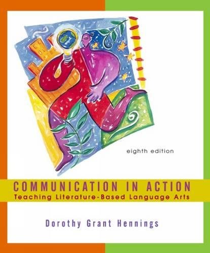 Stock image for Communication in Action: Teaching Literature-Based Language Arts for sale by SecondSale