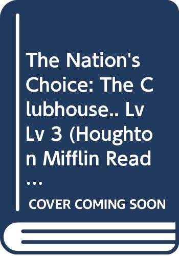 9780618166428: Houghton Mifflin Reading: The Nation's Choice: Guided Reading Level 3 the Clubhouse: The Clubhouse.. Lv Lv 3