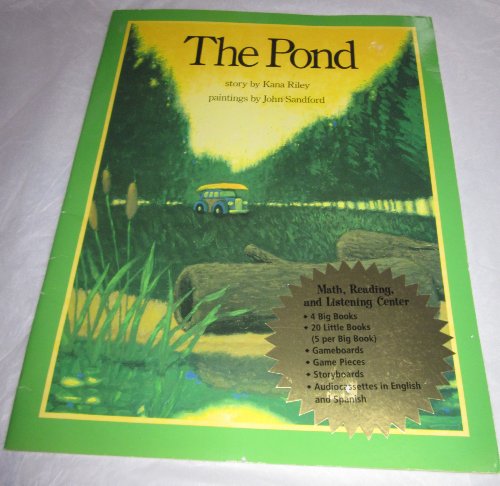 The Pond: Big Book story by Kana Riley paintings by John Sandford (9780618174027) by Kana Riley