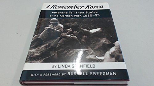 Stock image for I Remember Korea : Veterans Tell Their Stories of the Korean War, 1950-53 for sale by Better World Books: West