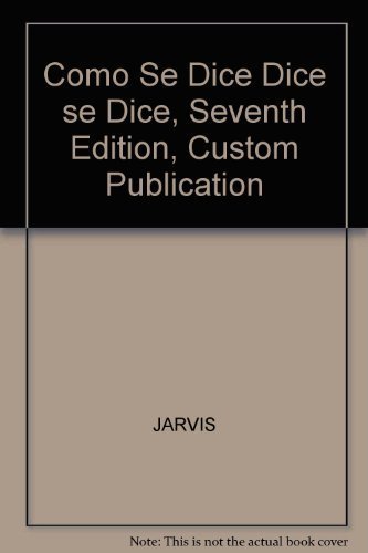 Stock image for Como Se Dice Dice se Dice, Seventh Edition, Custom Publication for sale by Better World Books
