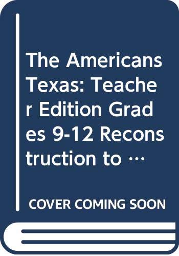 Beispielbild fr The Americans Texas: Teacher Edition Grades 9-12 Reconstruction To The 21st Century 2003 ; 9780618184057 ; 0618184058 zum Verkauf von APlus Textbooks
