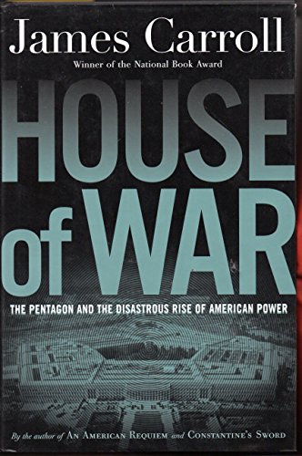 Imagen de archivo de House of War: The Pentagon and the Disastrous Rise of American Power a la venta por SecondSale