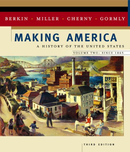 Beispielbild fr Making America: A History of the United States, Volume Two: Since 1865 zum Verkauf von The Book Cellar, LLC