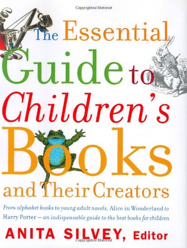 Imagen de archivo de The Essential Guide to Children's Books and Their Creators a la venta por Books of the Smoky Mountains