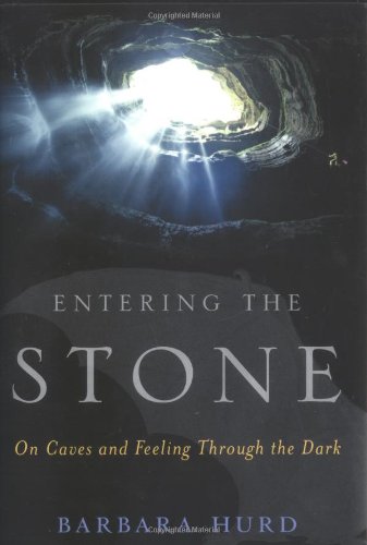 Entering the Stone: On Caves and Feeling Through the Dark SIGNED BY THE AUTHOR