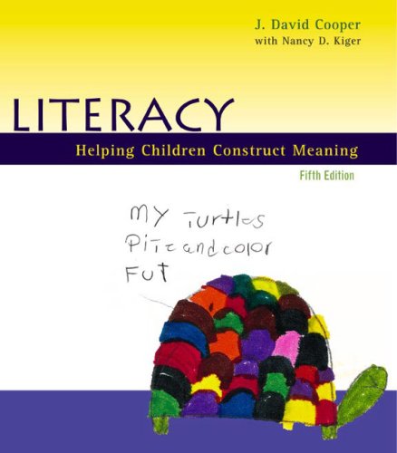Literacy: Helping Children Construct Meaning, Fifth Edition (9780618192601) by J. David Cooper; Nancy D. Kiger