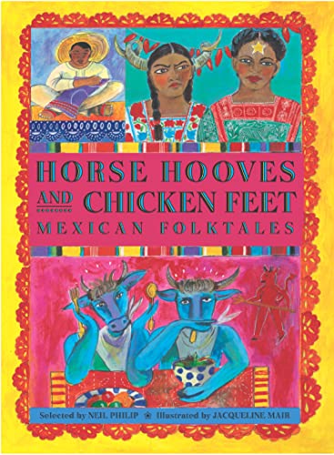 9780618194636: Horse Hooves and Chicken Feet: Mexican Folktales