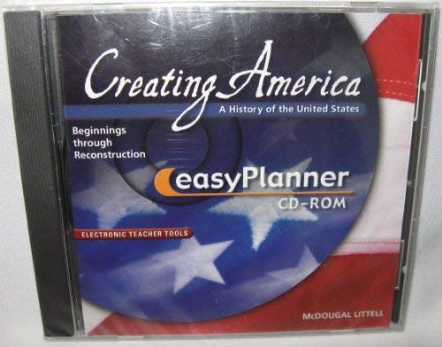 McDougal Littell Creating America: Easyplanner CD-ROM Grades 6-8 Beginnings Through Reconstruction (Creating America: Beginnings through Reconstruction) (9780618194988) by McDougal Littell