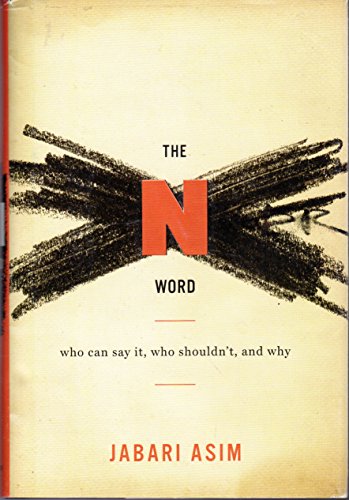 Beispielbild fr The N Word : Who Can Say It, Who Shouldn't, and Why zum Verkauf von Better World Books