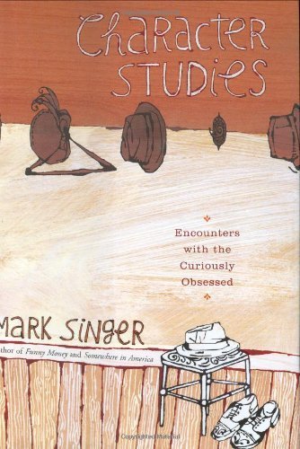 9780618197255: Character Studies: Encounters With The Curiously Obsessed