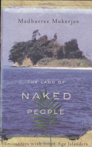 Imagen de archivo de The Land of Naked People: Encounters With Stone Age Islanders a la venta por Half Price Books Inc.