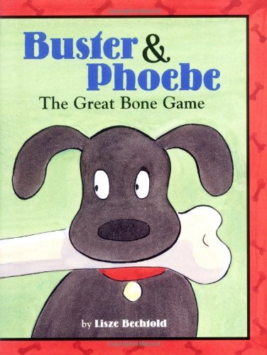 Stock image for Buster and Phoebe : The Great Bone Game for sale by Better World Books