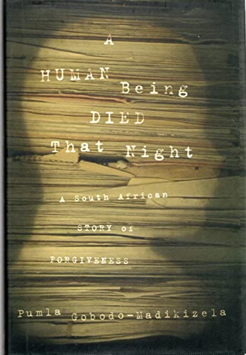 Beispielbild fr A Human Being Died That Night: A South African Story of Forgiveness zum Verkauf von ZBK Books