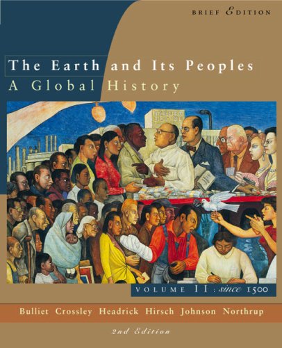 Beispielbild fr Volume II: Since 1500: Volume of .Bulliet-The Earth and Its Peoples: A Global History, Brief Edition zum Verkauf von ThriftBooks-Dallas