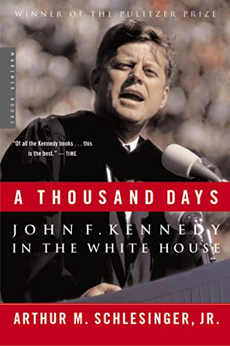 Imagen de archivo de A Thousand Days: John F. Kennedy in the White House: A Pulitzer Prize Winner a la venta por Goodwill Books