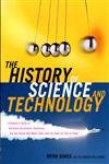 Stock image for The History of Science and Technology : A Browser's Guide to the Great Discoveries, Inventions, and the People Who MadeThem from the Dawn of Time to Today for sale by Better World Books: West