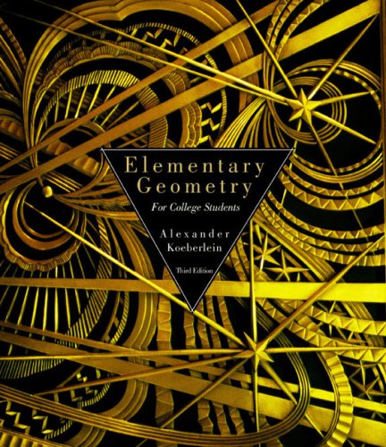 Elementary Geometry for College Students (9780618221769) by Alexander, Daniel C.; Koeberlein, Geralyn M.