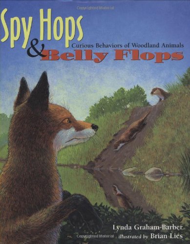 Stock image for Spy Hops & Belly Flops: Curious Behaviors of Woodland Animals for sale by ThriftBooks-Atlanta