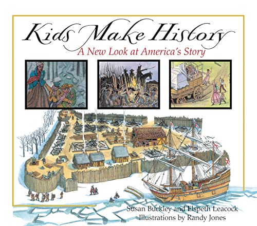 Stock image for Kids Make History: A New Look at America's Story for sale by SecondSale