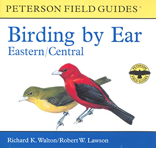 Birding by Ear: Eastern/Central (Peterson Field Guides) (9780618225903) by Walton, Richard K.; Lawson, Robert W.