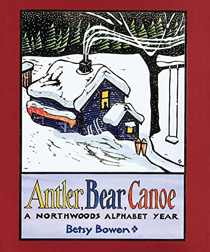 Beispielbild fr Antler, Bear, Canoe: A Northwoods Alphabet zum Verkauf von SecondSale
