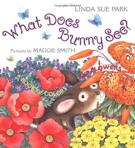 Imagen de archivo de What Does Bunny See?: A Book of Colors and Flowers a la venta por Gulf Coast Books