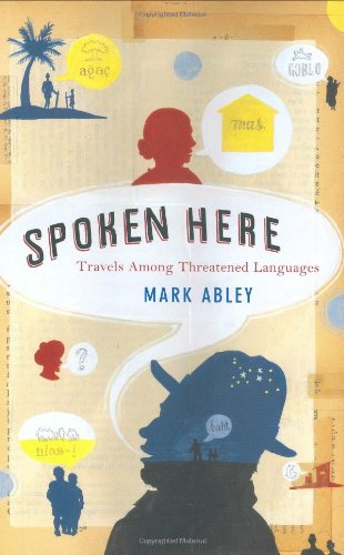 9780618236497: Spoken Here: Travels Among Threatened Languages [Idioma Ingls]