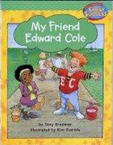 Imagen de archivo de Houghton Mifflin Early Success : My Friend Edward Cole a la venta por Better World Books: West