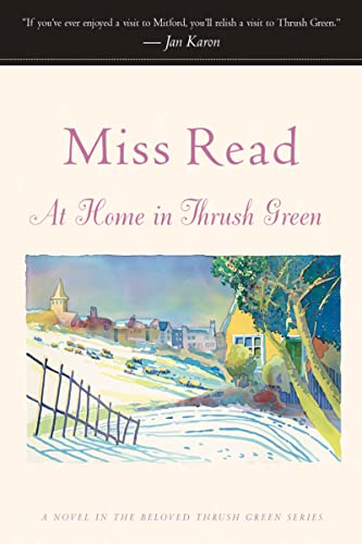 Stock image for At Home in Thrush Green (Thrush Green Series #8) [Paperback] Read, Miss and Goodall, John S. for sale by GridFreed