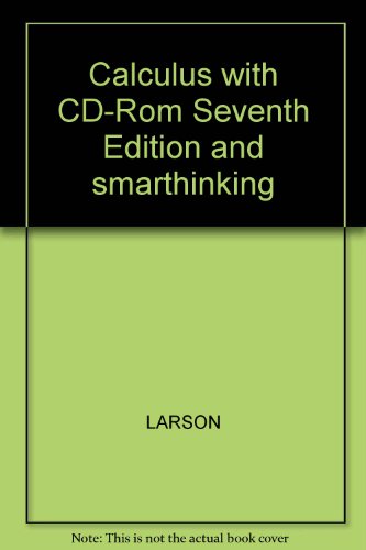 Calculus with CD-Rom Seventh Edition and smarthinking (9780618246052) by LARSON