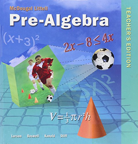 Mcdougal Littell Pre Algebra Teacher's Edition (9780618250042) by Ron Larson; Laurie Boswell; Timothy Kanold; Lee Stiff