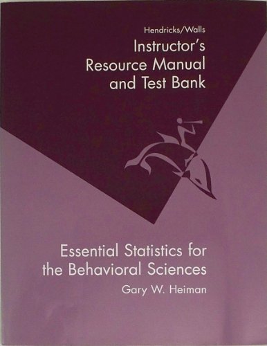 Essential Statistics for the Behavioral Sciences: Instructor's Resource Manual and Test Bank (9780618252039) by D. J. Hendricks