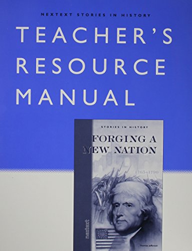 Nextext Stories in History: Teacher Resource Manual Forging a New Nation, 1765-1790 (9780618255290) by McDougal Littell