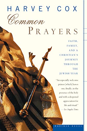 Common Prayers: Faith, Family, and a Christian's Journey Through the Jewish Year (9780618257331) by Cox, Harvey