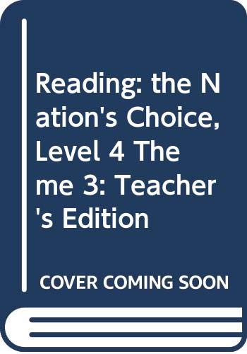 9780618259137: Reading: the Nation's Choice, Level 4 Theme 3: Teacher's Edition