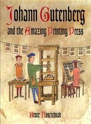 Beispielbild fr Johann Gutenberg and the Amazing Printing Press zum Verkauf von BooksRun