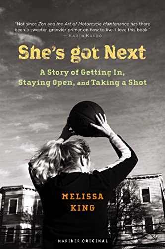 9780618264568: She's Got Next: A Story of Getting In, Staying Open, and Taking a Shot